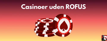 De Bedste Casino Sider Uden ROFUS En Ultimativ Guide